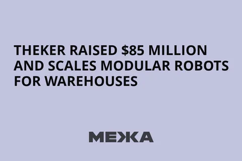 Theker raised $85 million and scales modular robots for warehouses