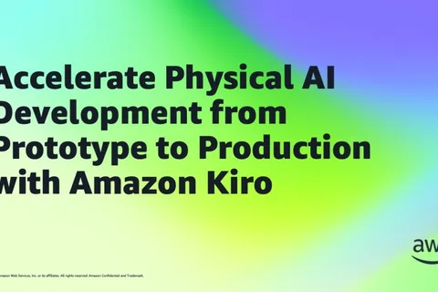 Accelerate Physical AI Development from Prototype to Production with Amazon Kiro